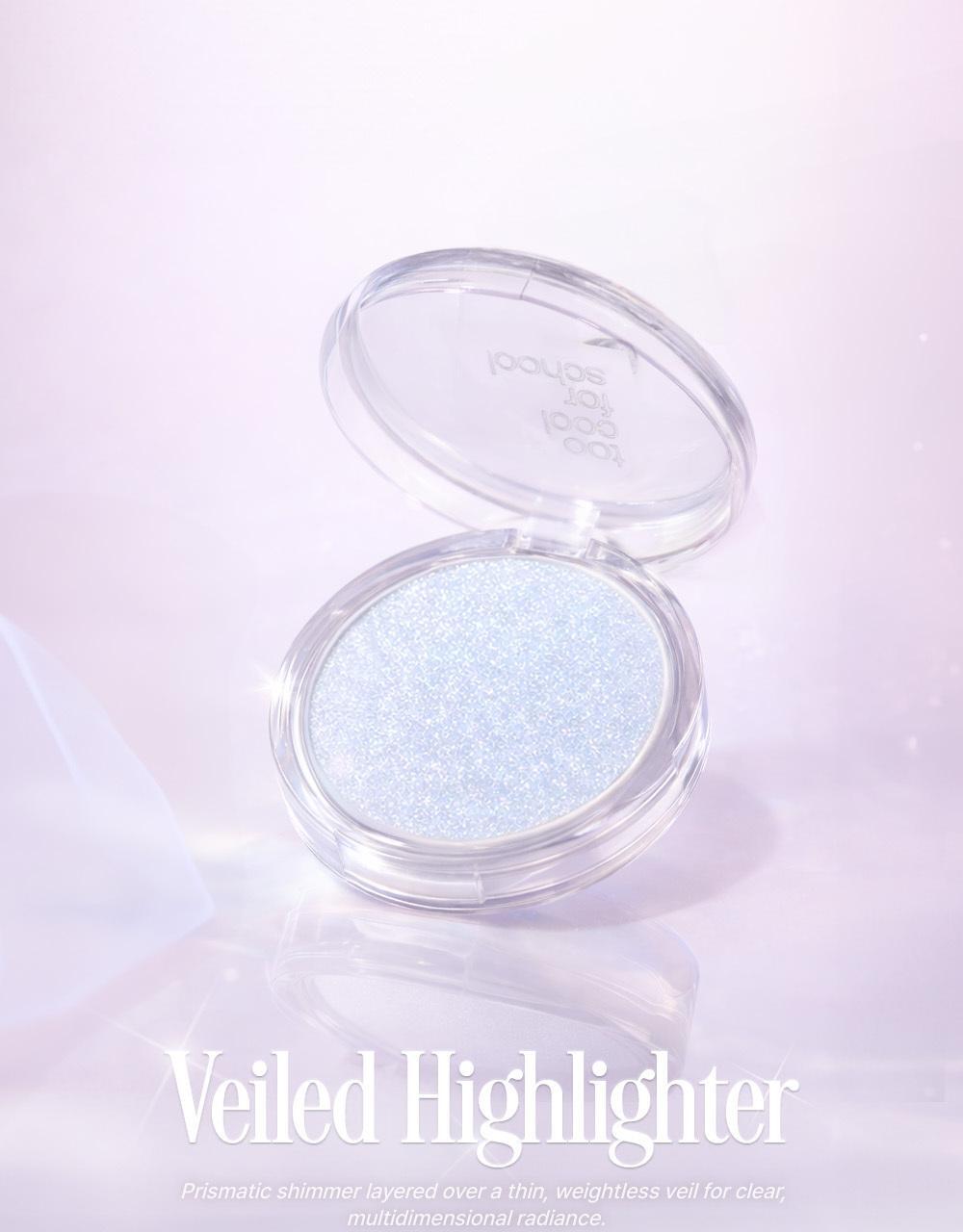 Too Cool for School Veiled Highlighter